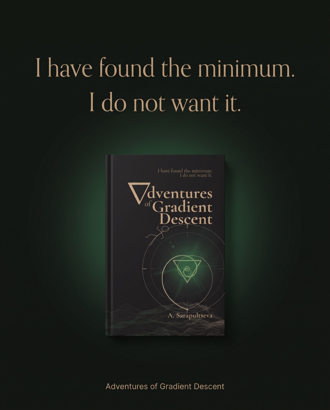 The book in a soft green glow. Headline: I have found the minimum. I do not want it.